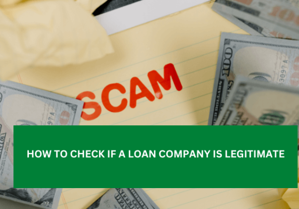HOW TO CHECK IF A LOAN COMPANY IS LEGITIMATE