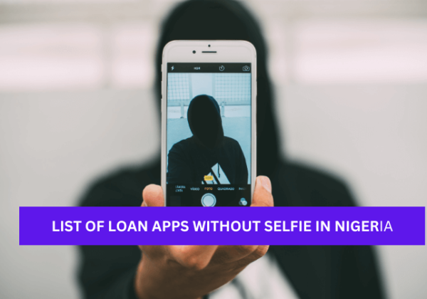 Loan Apps Without Selfie In Nigeria